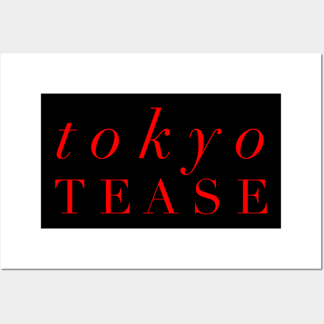 Tokyo Tease Wall Art by MessageOnApparel